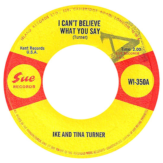 I Can’t Believe What You Say – Ike And Tina Turner (Sue)