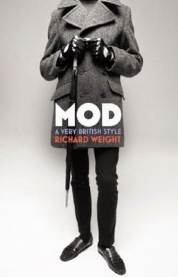 MOD: The Rise and Reign of British Youth Culture by Richard Weight