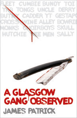 A Glasgow Gang Observed by James Patrick