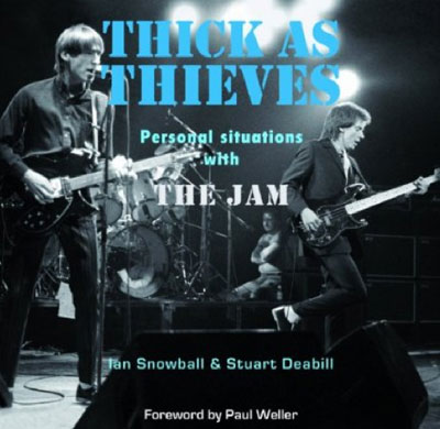 Thick As Thieves - Personal Situations With The Jam by Ian Snowball and Stuart Deabill