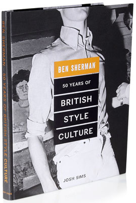 50 Years of British Style Culture 1963 - 2013 by Josh Sims