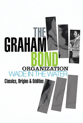 The Graham Bond Organization - Wade In The Water box set