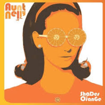 Aunt Nelly - Shades of Orange (Time For Action)