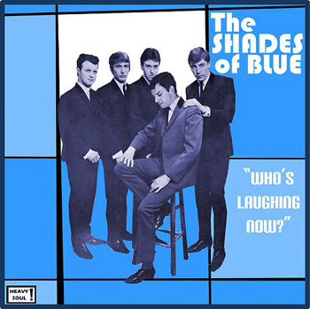 The Shades of Blue - Who's Laughing Now (Heavy Soul)