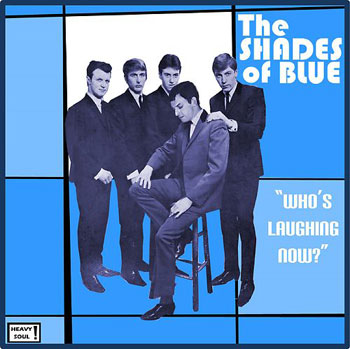 The Shades of Blue - Who's Laughing Now (Heavy Soul)