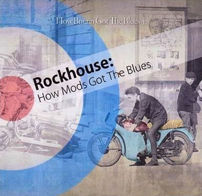 Rockhouse - How Mods Got The Blues