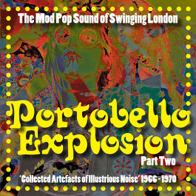 Portobello Explosion - The Mod Pop Sound of Swinging London Part Two