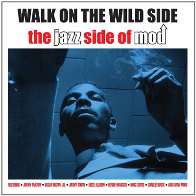 Walk On The Wild Side - The Jazz Side Of Mod