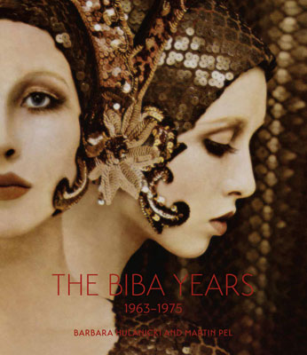 The Biba Years 1963 - 1975 by Barbara Hulanicki and Martin Pel