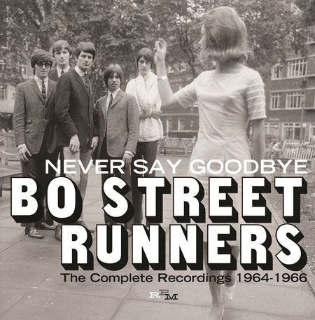 Coming soon: Bo Street Runners - Never Say Goodbye The Complete Recordings 1964-1966 (RPM)