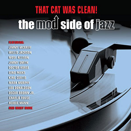 That Cat Was Clean! The Mod Side Of Jazz budget collection