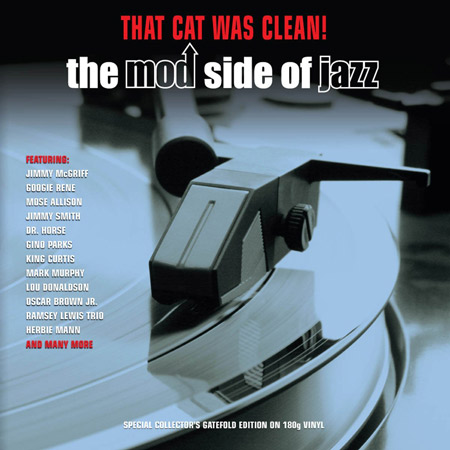 That Cat Was Clean! The Mod Side Of Jazz now available on heavyweight vinyl