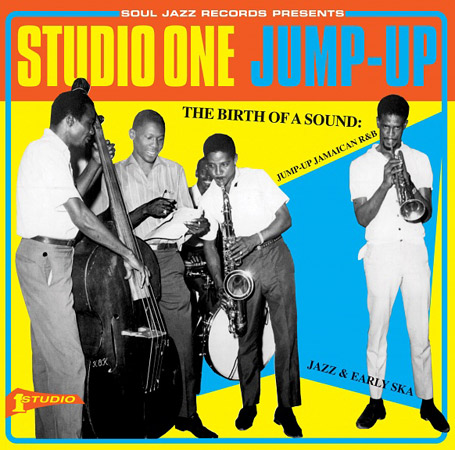 Coming soon: Studio One Jump Up - The Birth of a Sound: Jump-Up Jamaican R&B, Jazz and Early Ska (Soul Jazz)