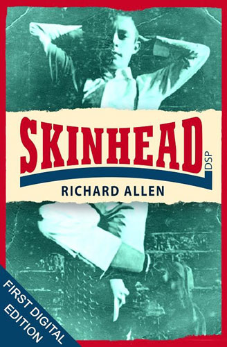 Skinhead and Suedehead by Richard Allen back in paperback and for first time on Kindle