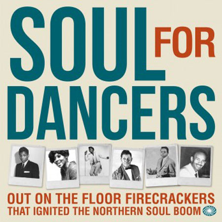 Coming soon: Soul For Dancers - Out On The Floor Firecrackers That Ignited The Northern Soul Boom (Fantastic Voyage)