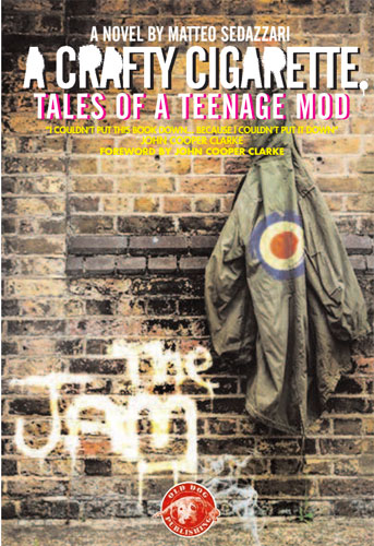 Coming soon: A Crafty Cigarette - Tales of a Teenage Mod by Matteo Sedazzari