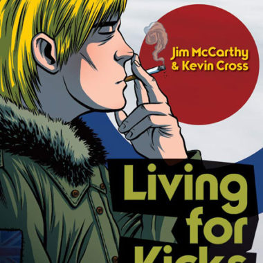 Living for Kicks: A Mods Graphic Novel by Jim McCarthy and Kevin Cross