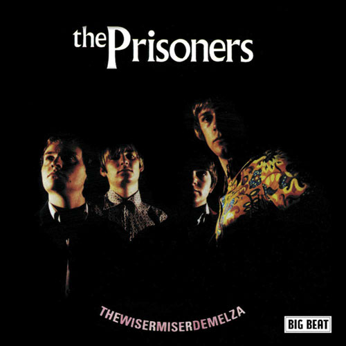 Coming soon: The Prisoners - TheWiserMiserDemelza Complete Sessions (Big Beat)