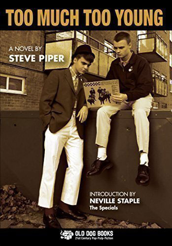 New book: Too Much Too Young by Steve Piper (Old Dog Books)