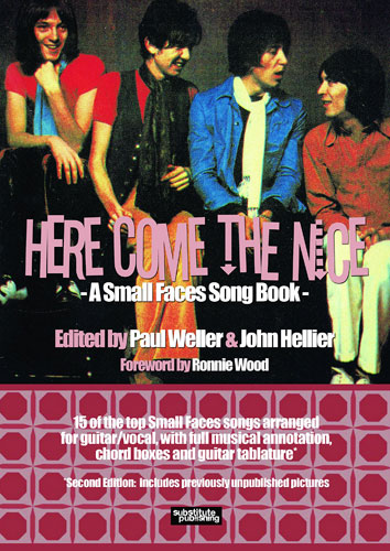 Here Come The Nice - A Small Faces Song Book by John Hellier and Paul Weller republished for 2016