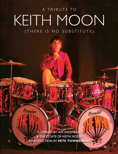 Keith Moon: There is No Substitute by Ian Snowball