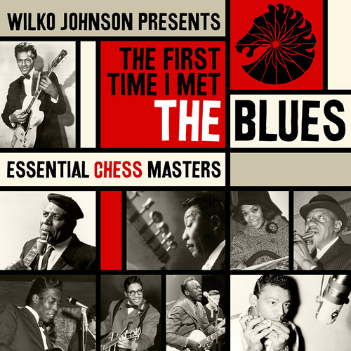 Wilko Johnson Presents The First Time I Met The Blues (Essential Chess Masters)