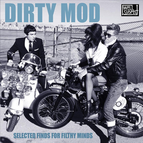 New compilation: Dirty Mod (Well Suspect Records)