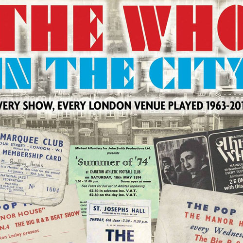 The Who: In The City - Every Show, Every London Venue Played 1963 - 2016 by Ian Snowball (New Haven Publishing)