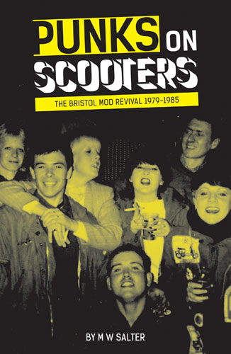 Punks On Scooters - The Bristol Mod Revival 1979 - 1985