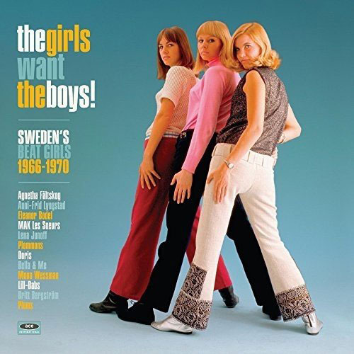 The Girls Want The Boys! Sweden's Beat Girls (Ace Records)