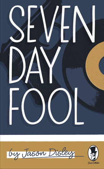 New mod fiction: Seven Day Fool by Jason Disley