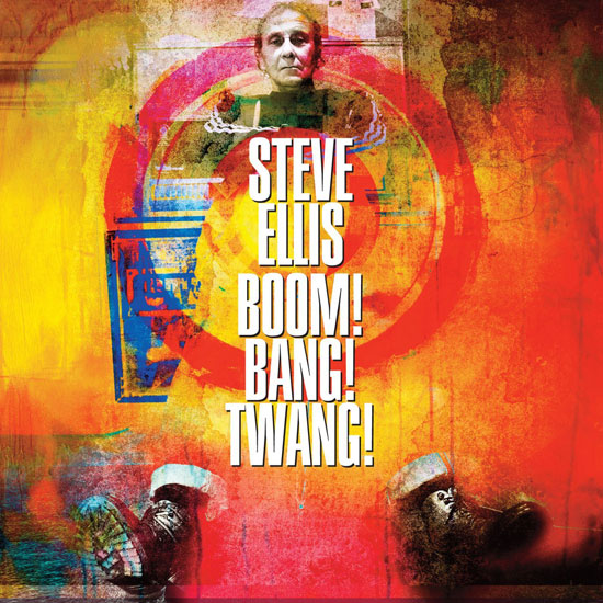 Coming soon: Steve Ellis - Boom! Bang! Twang! on CD and vinyl