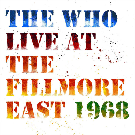 Official release: The Who - Live at The Fillmore East 1968 CD and vinyl