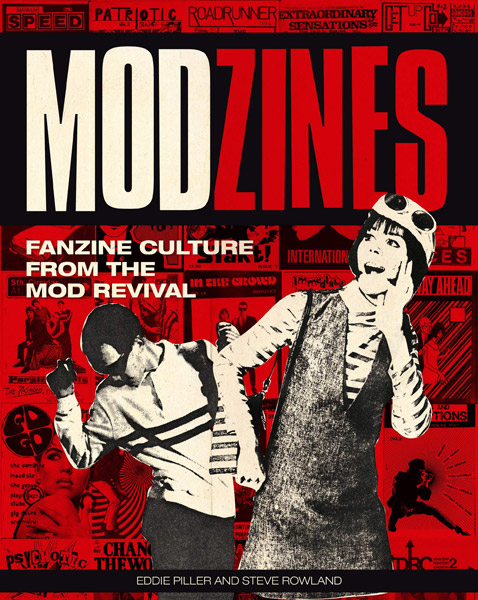 Coming soon: Modzines by Eddie Piller and Steve Rowland