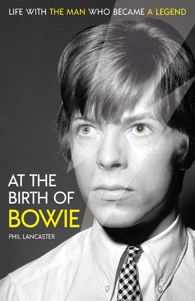 Coming soon: At the Birth of Bowie by Phil Lancaster