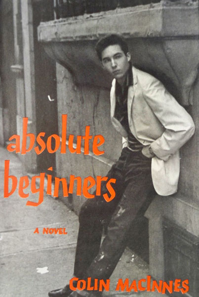 Absolute Beginners by Colin MacInnes