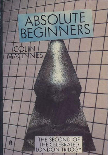 Absolute Beginners by Colin MacInnes