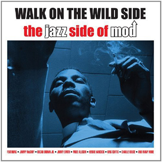 13. Walk On The Wild Side - The Jazz Side Of Mod