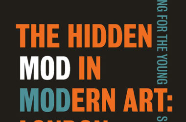 The Hidden Mod in Modern Art: London 1957 - 1969