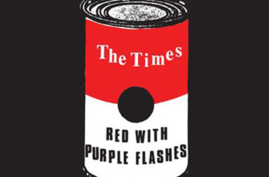 45 reissue: The Times - Red With Purple Flashes