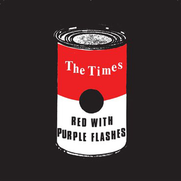 45 reissue: The Times - Red With Purple Flashes