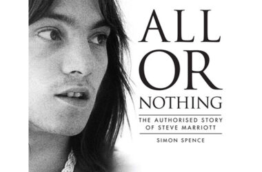 All Or Nothing: The Story of Steve Marriott by Simon Spence