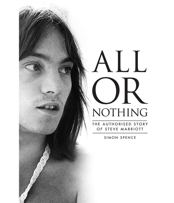 All Or Nothing: The Story of Steve Marriott by Simon Spence