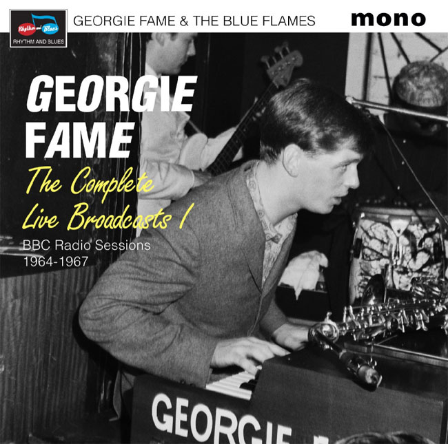 Georgie Fame & The Blue Flames - The Complete Live Broadcasts / BBC Radio Sessions 1964-1967