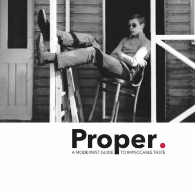 Proper – A Modernist Guide to Impeccable Taste