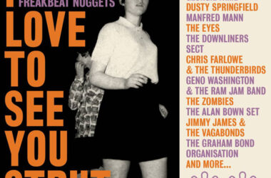I Love To See You Strut – More ’60s Mod, RNB, Brit Soul and Freakbeat Nuggets