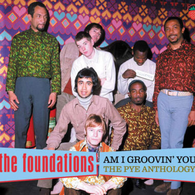 The Foundations - Am I Groovin’ You Pye Anthology