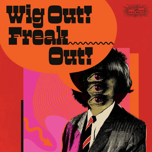 Wig Out! Freak Out! Freakbeat and Mod Psychedelia Floorfillers 1964-1969 CD and vinyl