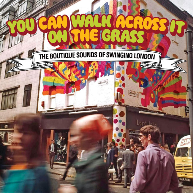 You Can Walk Across It On The Grass – The Boutique Sounds Of Swinging London box set