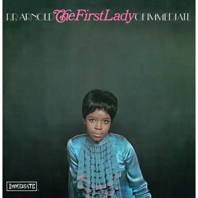PP Arnold - The First Lady Of Immediate vinyl reissue